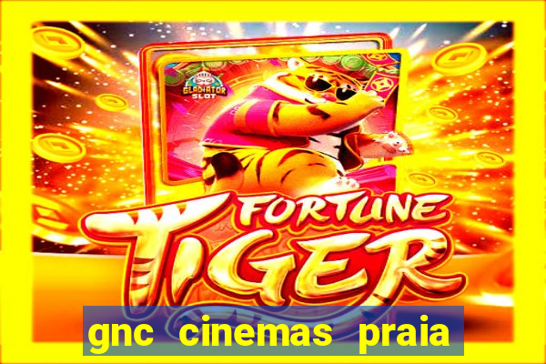 gnc cinemas praia de belas